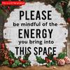 2d Flat 20*20cm, "Please Be Mindful of The Energy You Bring Into This Space" Wall Art Decor Wooden Decoration, Suitable for In Home, Living Room, Cafe