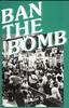 Книга Ban the Bomb : A History of SANE, The Committee for a Sane Nuclear Policy, 1957-1985