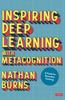 Книга Inspiring Deep Learning with Metacognition : A Guide for Secondary Teaching