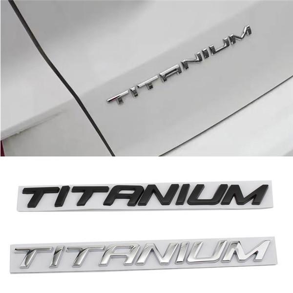 3D Metal TITANIUM Car Rear Trunk Emblem Chrome Badge Sticker Decals for Mondeo F-150 Ranger Focus Everest Mustang Explorer