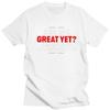 Custom Are We Great Yet Cause I Just Feel Embarrassed T Shirts for Men Pure Cotton Tees Tshirts Tshirt Clothing