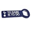To Dare Is To Do Crest Bottle Opener Fridge Magnet