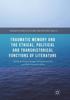 Книга Traumatic Memory and the Ethical, Political and Transhistorical Functions of Literature
