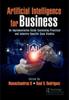 Книга Artificial Intelligence for Business : An Implementation Guide Containing Practical and Industry-Specific Case Studies
