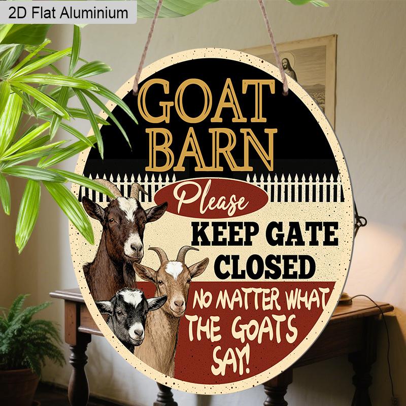 2D Flat Aluminum Vintage Metal Wreath Round Sign Funny Barn Signs Goat Barn Decor Sign Funny Ranch Decor Plaque Please Keep Gate Closed No Matter