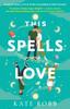 Книга This Spells Love : A Novel
