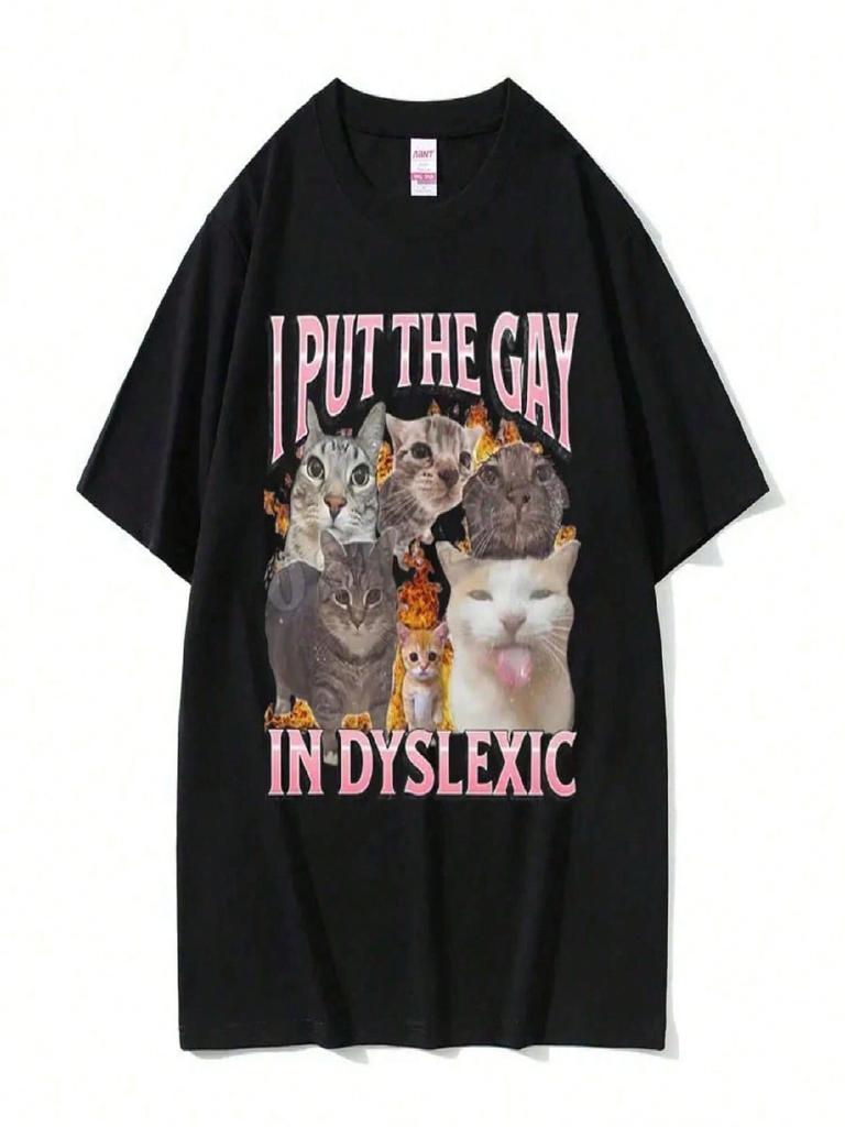 I Put The Gay In Dyslexic Funny Meme T-Shirt unisex Wounisex Fashion Oversized Tshirt Unisex Casual Cotton Short Sleeve T Shirts