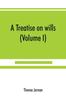 Книга A Treatise On Wills (Volume I)