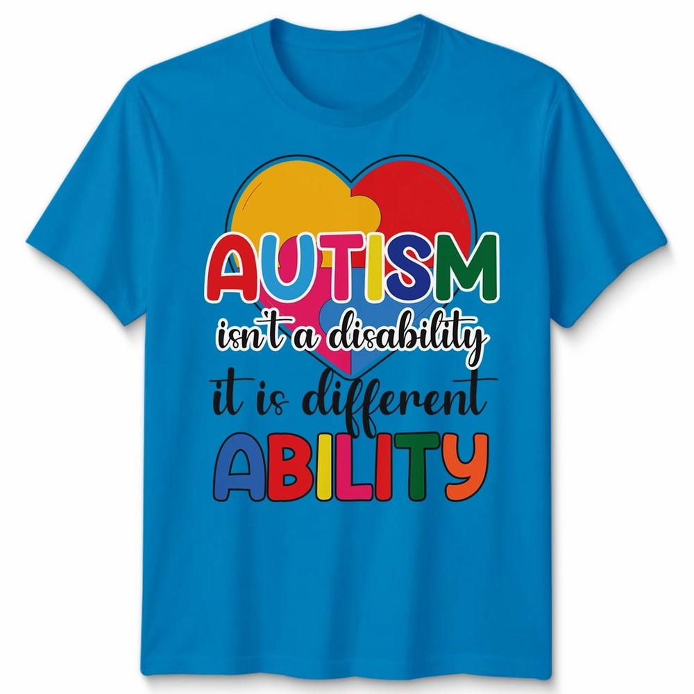 Autism Is Not A Disability Its A Different Ability Unisex Tshirt
