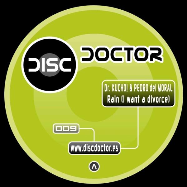 12inch Record DR. KUCHO! & PEDRO DEL MORAL - Rain (I Want A Divorce) DD009 DISC DOCTOR 2005 Spain Dance & Electronica Used