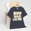 Run Wild Live Free Unisex Motivational Graphic T-Shirt Inspirational