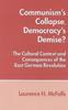 Книга Communism's Collapse, Democracy's Demise? : The Cultural Context and Consequences of the East German Revolution