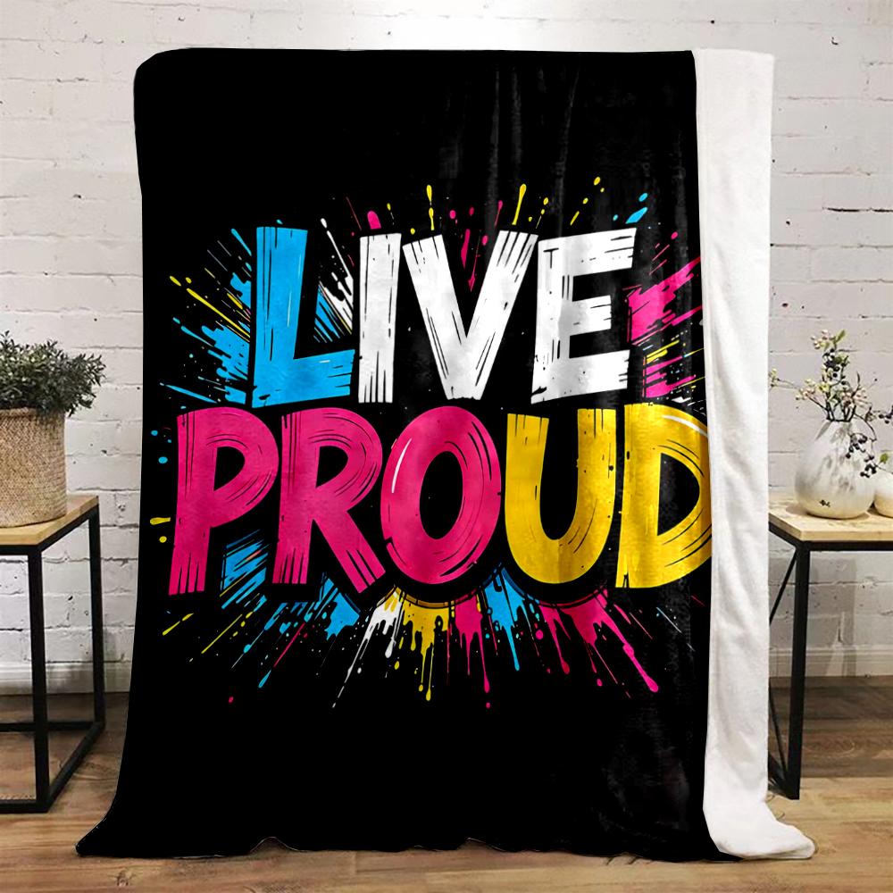 Live Proud Colorful Splash Art Design Flannel Blanket for bedroom, living room, sofa, and nap sofas.