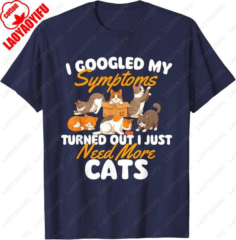 I Just Need More Cats Oneck Printed Unisex Tops Cat Lover Kitten Owner Kitty Cotton TShirt Funny Lovely Creative Trend Unisex Tee
