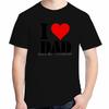 I Love Dad Fathers Day Shirts Graphic Tee Tops  Tshirt New Arrival Goods High Quality Short Sleeve Tee Cotton Unisexs Tshirts