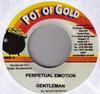 7-дюймовая пластинка GENTLEMAN - Perpetual Emotion NONE Pot Of Gold 2005 Ямайка Регги, Ска и Даб Б/У