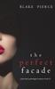 Книга The Perfect Facade (A Jessie Hunt Psychological Suspense Thriller-Book Twelve)