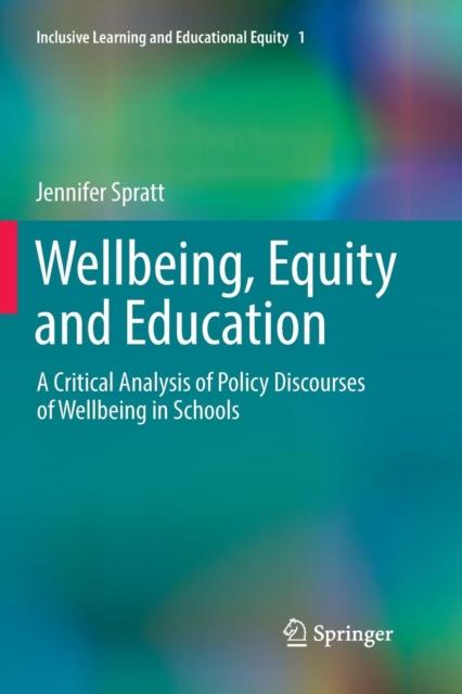 Книга Wellbeing, Equity and Education : A Critical Analysis of Policy Discourses of Wellbeing In Schools : 1