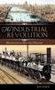 Книга The Industrial Revolution Milestones In Business History by Jeff Horn - Hardback