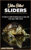 Книга Yellow Bellied SLIDERS : A Guide To Understanding How To Raise and Train You Slider Turtle.