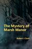Книга The Mystery of Marsh Manor : 3