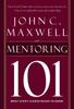 The Mentoring 101 : What Every Leader Needs To Know Book