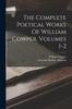 Книга The Complete Poetical Works Of William Cowper, Volumes 1-2