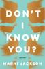 Книга Don't I Know You?