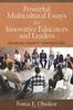 The Powerful Multicultural Essays For Innovative Educators And Leaders : Optimizing `Hearty' Conversations Book