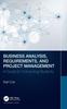 Книга Business Analysis, Requirements, and Project Management : A Guide for Computing Students
