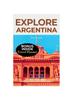 Книга Explore Argentina : Unveiling the Wonders of the Land of Tango and Natural Marvels Travel Guide