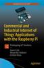 Книга Commercial and Industrial Internet of Things Applications with the Raspberry Pi : Prototyping IoT Solutions