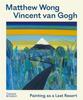 The Matthew Wong - Vincent Van Gogh Book