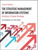 The The Strategic Management of Information Systems : Building a Digital Strategy Book