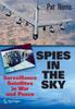 The Spies In the Sky : Surveillance Satellites In War and Peace Book