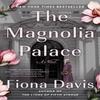 The Magnolia Palace by Fiona Davis Paperback Book 9780593184035