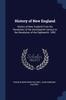 Книга History of New England: History of New England From the Revolution of the Seventeenth Century To the Revolution of the Eighteenth. 1892