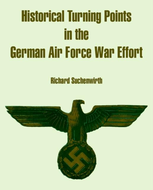 The Historical Turning Points In the German Air Force War Effort Book