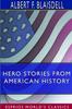Книга Hero Stories From American History (Esprios Classics)