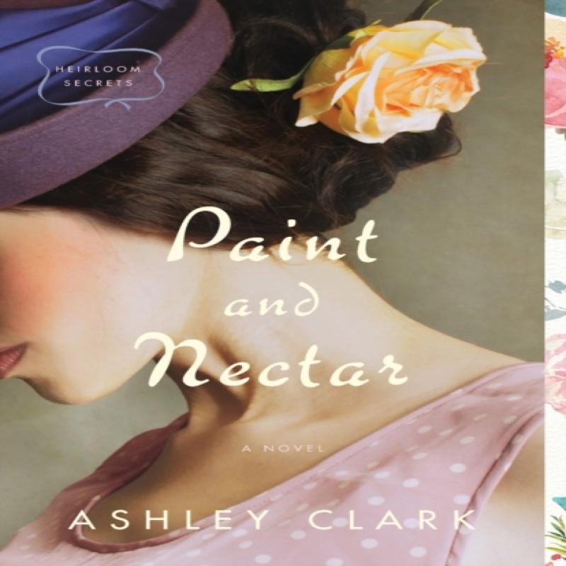 Paint and Nectar by Ashley Clark Paperback Book 9780764237614