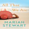 All That We Are by Mariah Stewart Paperback Book 9781542039635
