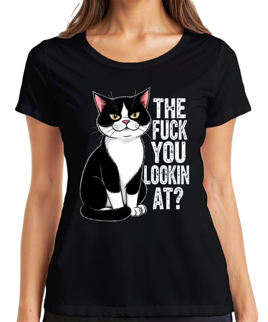 The Fuck You Lookin At Tuxedo Cat Grumpy Sarcastic Gift Ladies T-Shirt