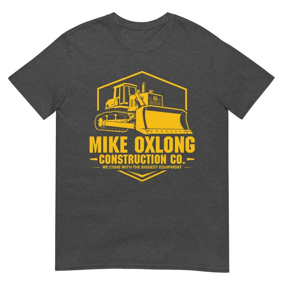 Mike Oxlong Funny Adult Humor Construction Heavy Equipunisext TShirt