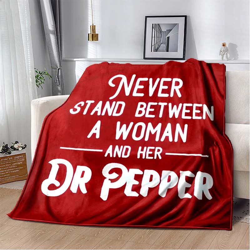 Dr Pepper Quote Flannel Blanket, Soft Throw with "Never Stand Between a Woman and Her Dr Pepper" Print, Cozy Bedding for Fans