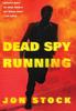 Книга Dead Spy Running A Daniel Marchant Thriller 1 by Jon Stock - Hardback