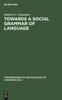 Книга Towards a Social Grammar of Language