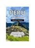 Книга Peru Guida Di Viaggio 2024 : Dove Antiche Rovine E Le Meraviglie Moderne Si Scontrano