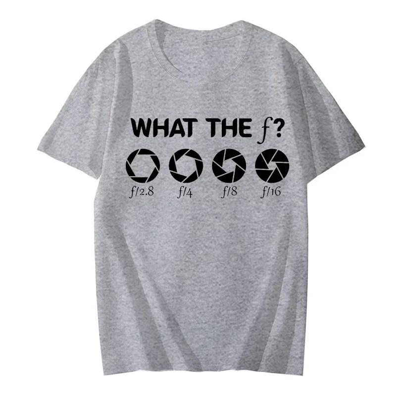 Funny Camera Shirt for Men Clothing What The F Camera Male T-shirts Photography Lover Unisex Shirt Short Sleeve T Shirt for Men