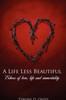 Книга A Life Less Beautiful : Echoes of Love, Life and Immortality Part One
