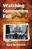 Книга Watching Communism Fail : A Memoir of Life In the Soviet Union
